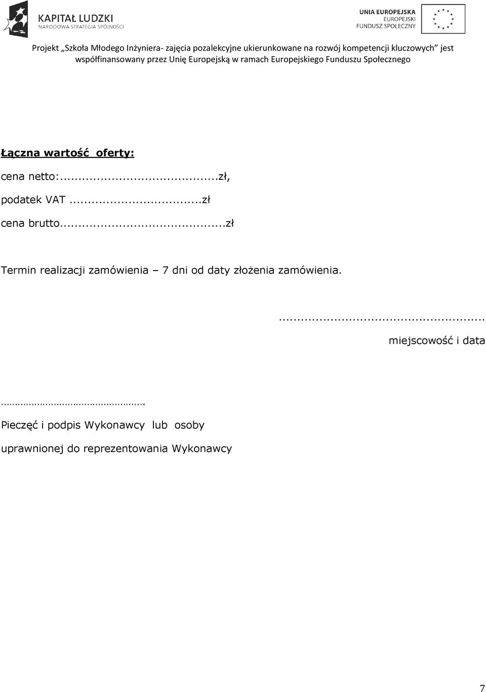 złożenia zamówienia.... miejscowość i data.