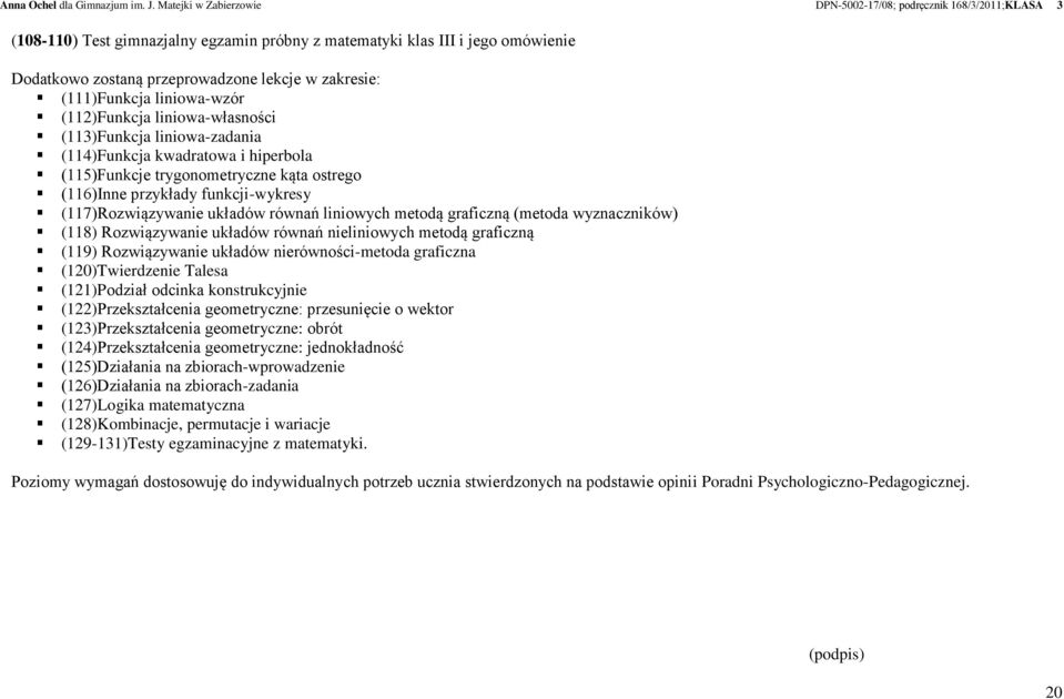 graficzną (metoda wyznaczników) (118) Rozwiązywanie układów równań nieliniowych metodą graficzną (119) Rozwiązywanie układów nierówności-metoda graficzna (120)Twierdzenie Talesa (121)Podział odcinka