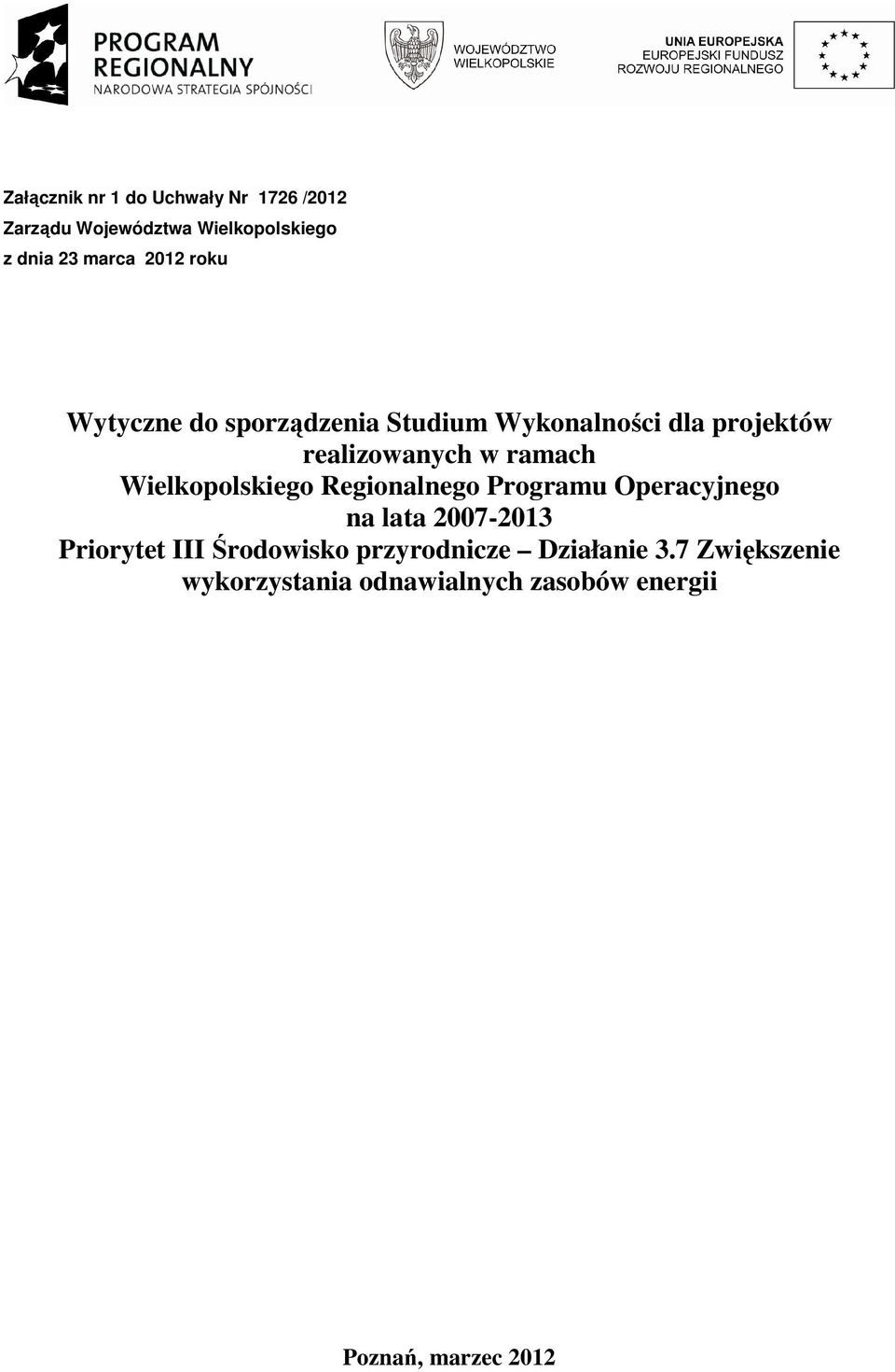 Wielkopolskiego Regionalnego Programu Operacyjnego na lata 2007-2013 Priorytet III Środowisko
