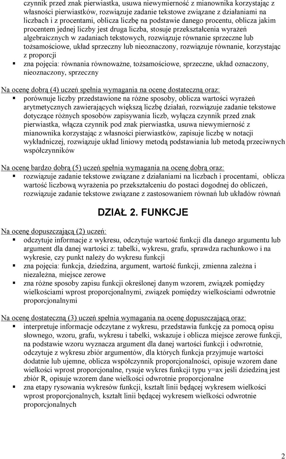 tożsamościowe, układ sprzeczny lub nieoznaczony, rozwiązuje równanie, korzystając z proporcji zna pojęcia: równania równoważne, tożsamościowe, sprzeczne, układ oznaczony, nieoznaczony, sprzeczny