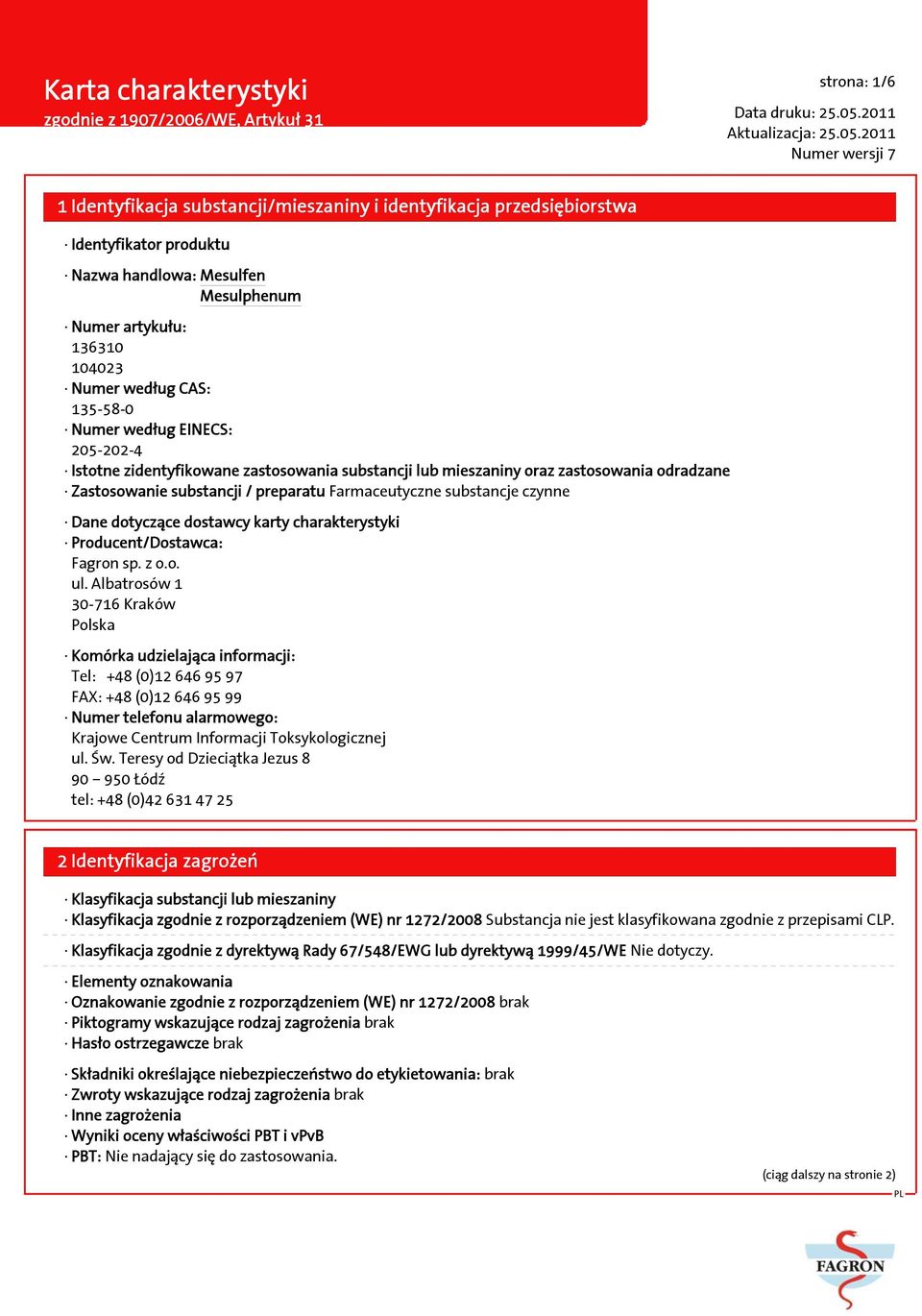 charakterystyki Producent/Dostawca: Fagron sp. z o.o. ul.