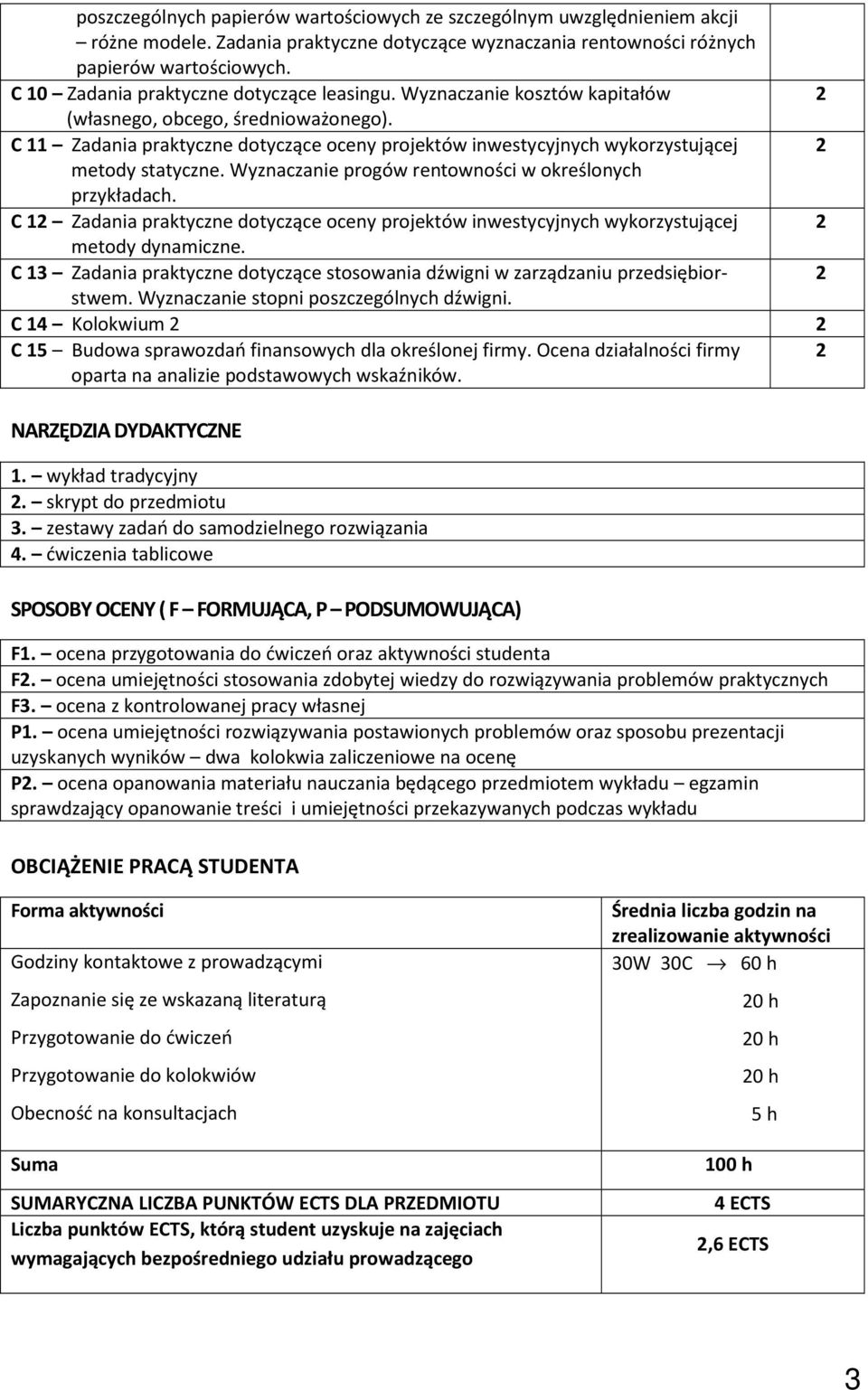 C 11 Zadania praktyczne dotyczące oceny projektów inwestycyjnych wykorzystującej metody statyczne. Wyznaczanie progów rentowności w określonych przykładach.