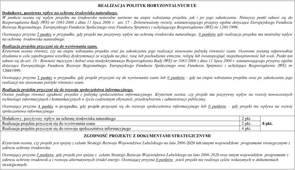 Niniejszy punkt odnosi się do Rozporządzenia Rady (WE) nr 1083/2006 z dnia 11 lipca 2006 r. art.