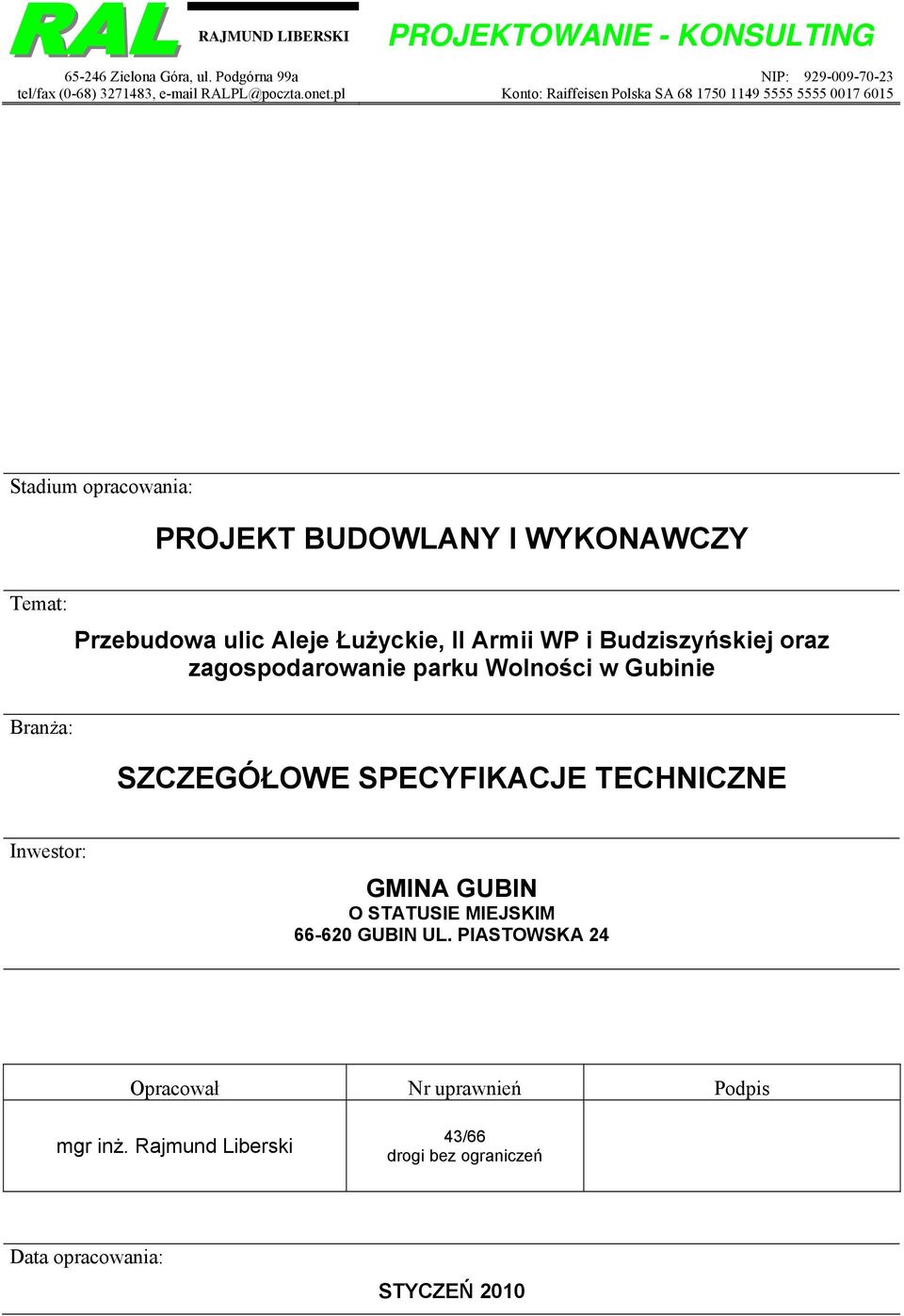 Przebudowa ulic Aleje Łużyckie, II Armii WP i Budziszyńskiej oraz zagospodarowanie parku Wolności w Gubinie SZCZEGÓŁOWE SPECYFIKACJE TECHNICZNE