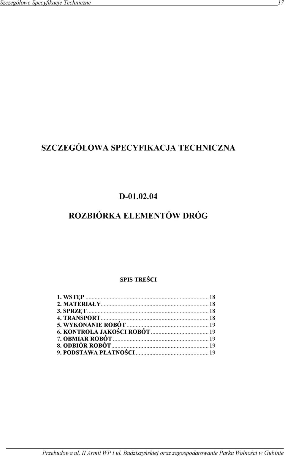 ..18 3. SPRZĘT...18 4. TRANSPORT...18 5. WYKONANIE ROBÓT...19 6.