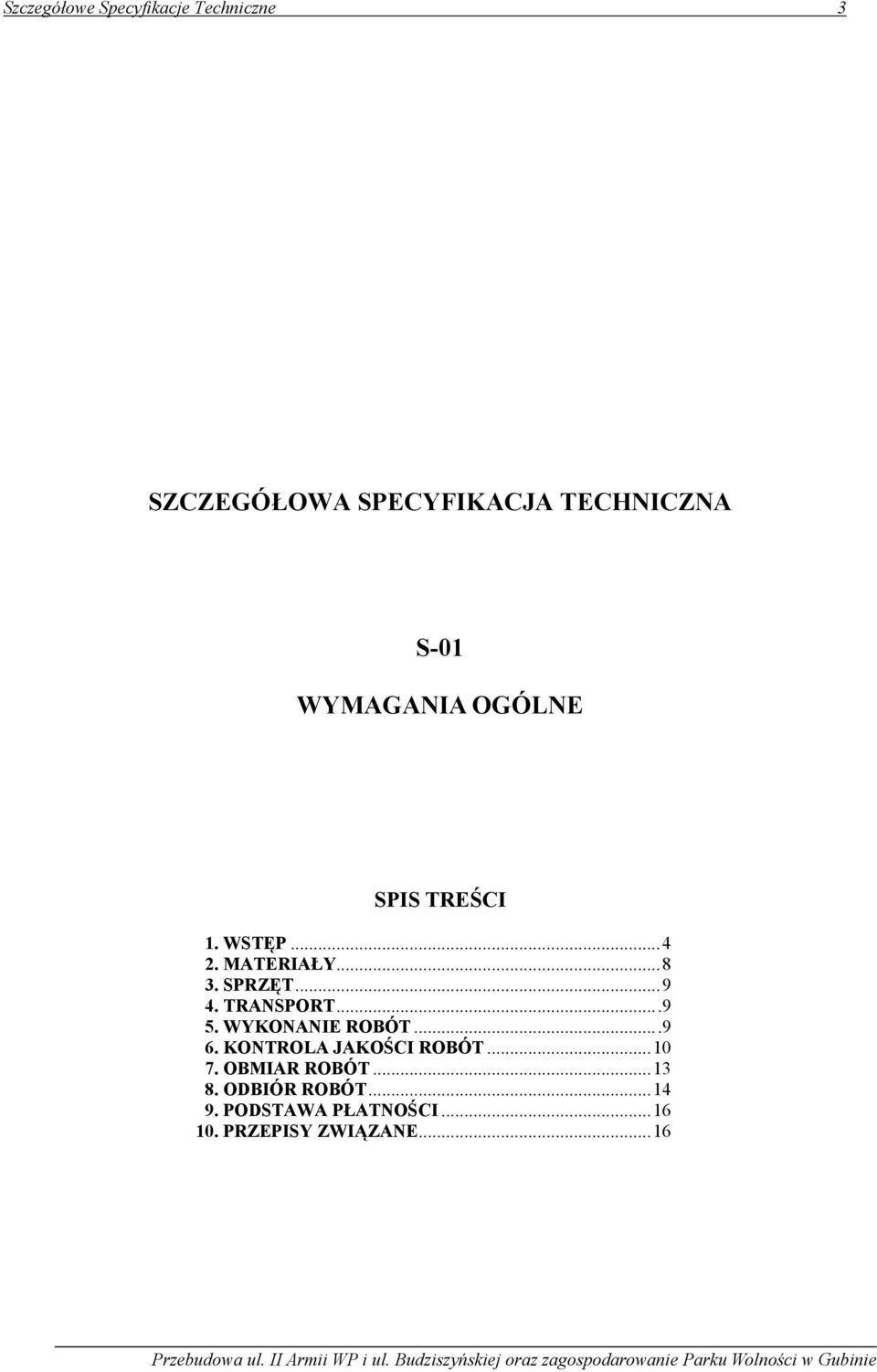 TRANSPORT...9 5. WYKONANIE ROBÓT...9 6. KONTROLA JAKOŚCI ROBÓT...10 7.