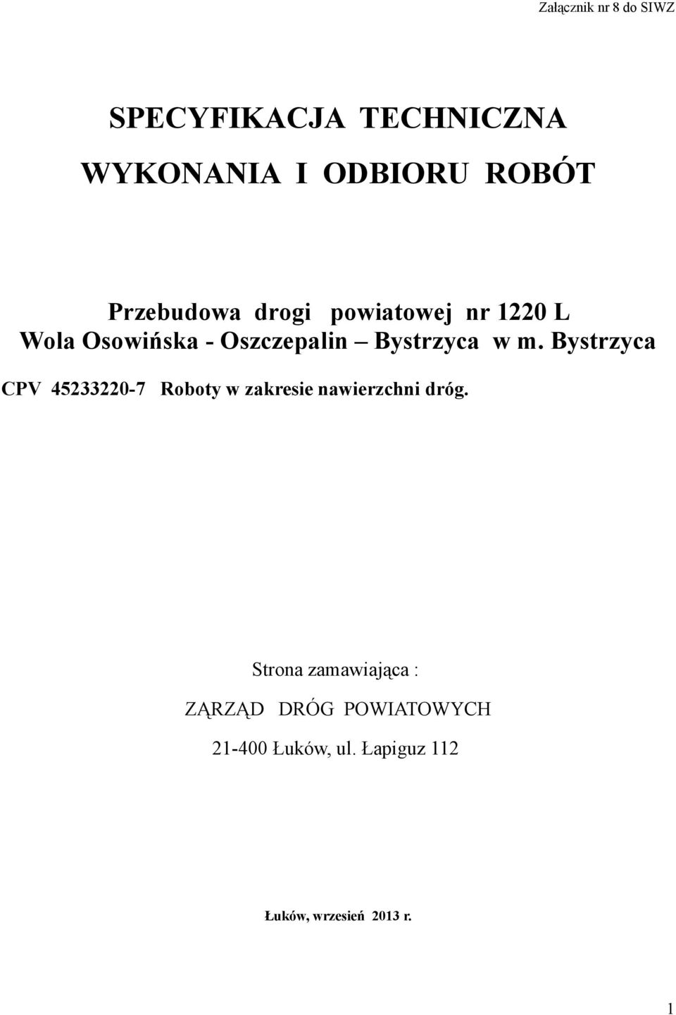 m. Bystrzyca CPV 45233220-7 Roboty w zakresie nawierzchni dróg.