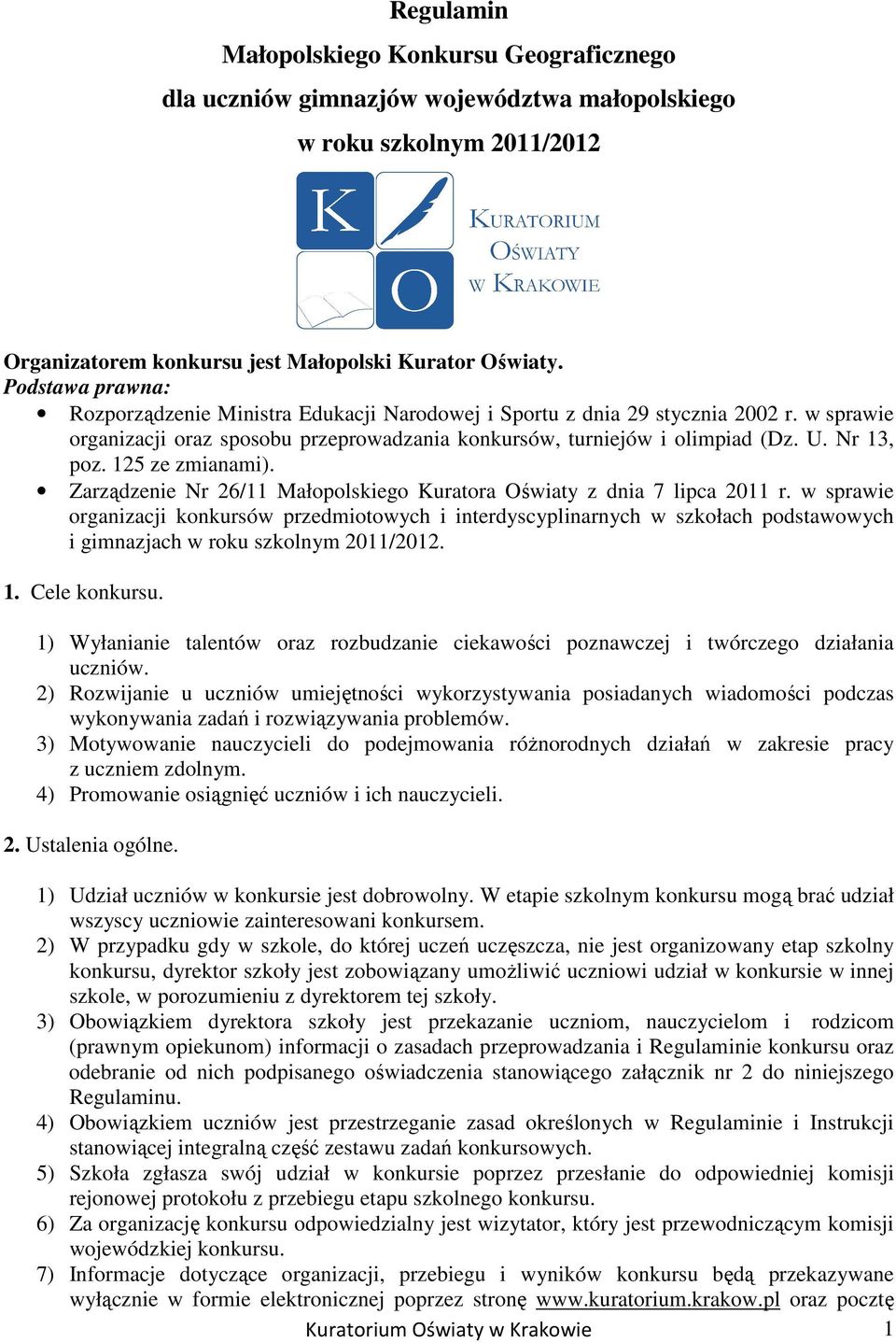 125 ze zmianami). Zarządzenie Nr 26/11 Małopolskiego Kuratora Oświaty z dnia 7 lipca 2011 r.