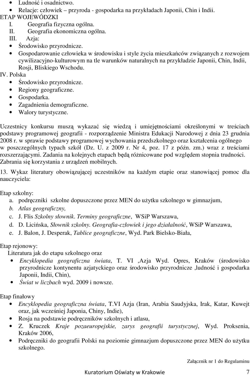 Gospodarowanie człowieka w środowisku i style Ŝycia mieszkańców związanych z rozwojem cywilizacyjno-kulturowym na tle warunków naturalnych na przykładzie Japonii, Chin, Indii, Rosji, Bliskiego