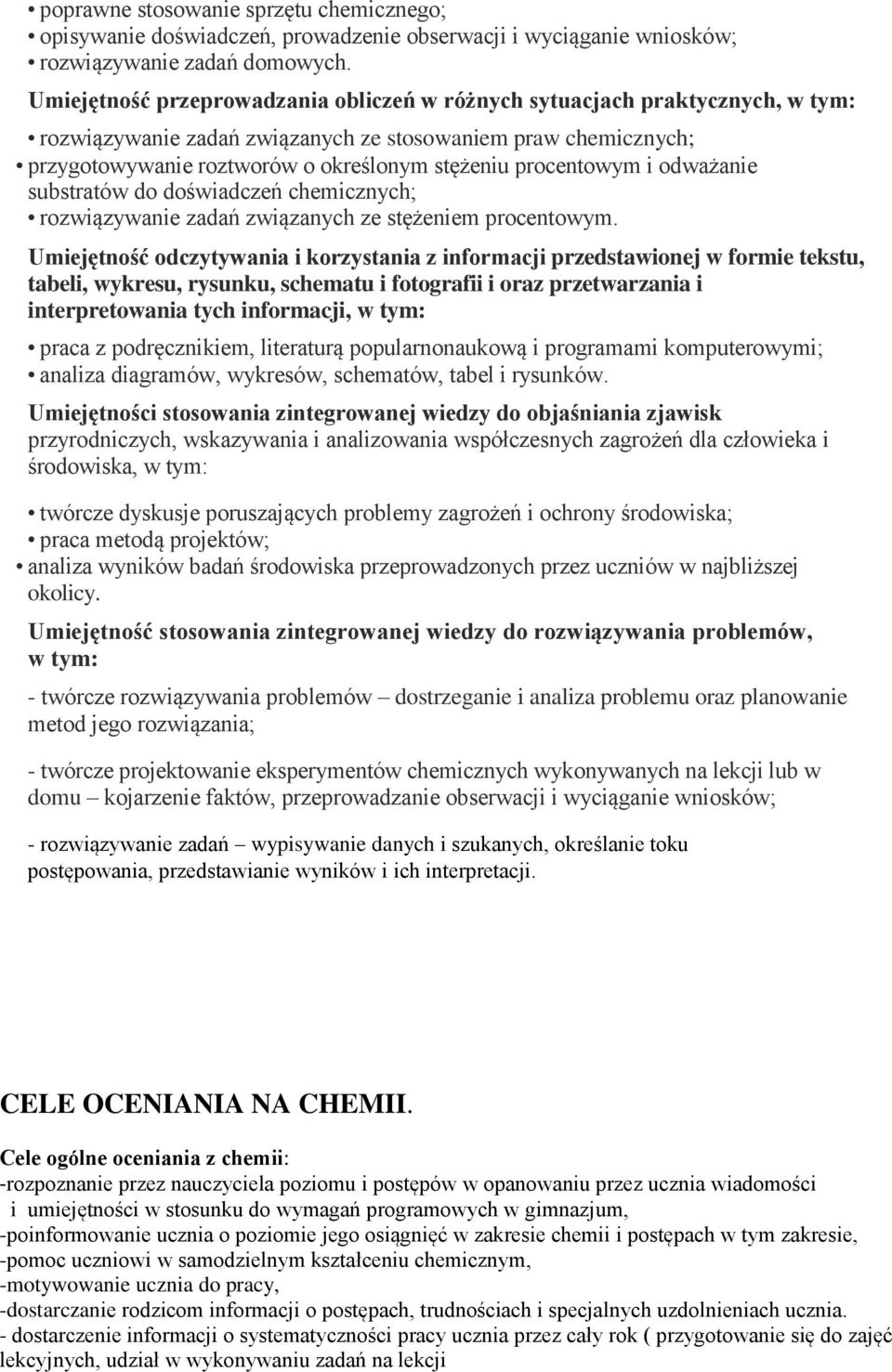 procentowym i odważanie substratów do doświadczeń chemicznych; rozwiązywanie zadań związanych ze stężeniem procentowym.