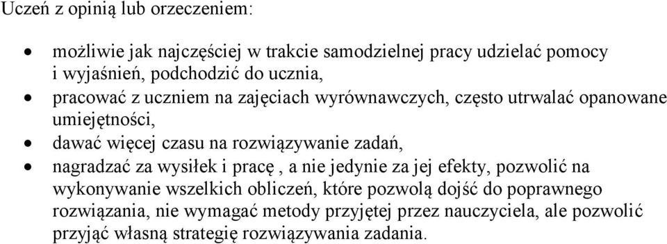 zadań, nagradzać za wysiłek i pracę, a nie jedynie za jej efekty, pozwolić na wykonywanie wszelkich obliczeń, które pozwolą dojść