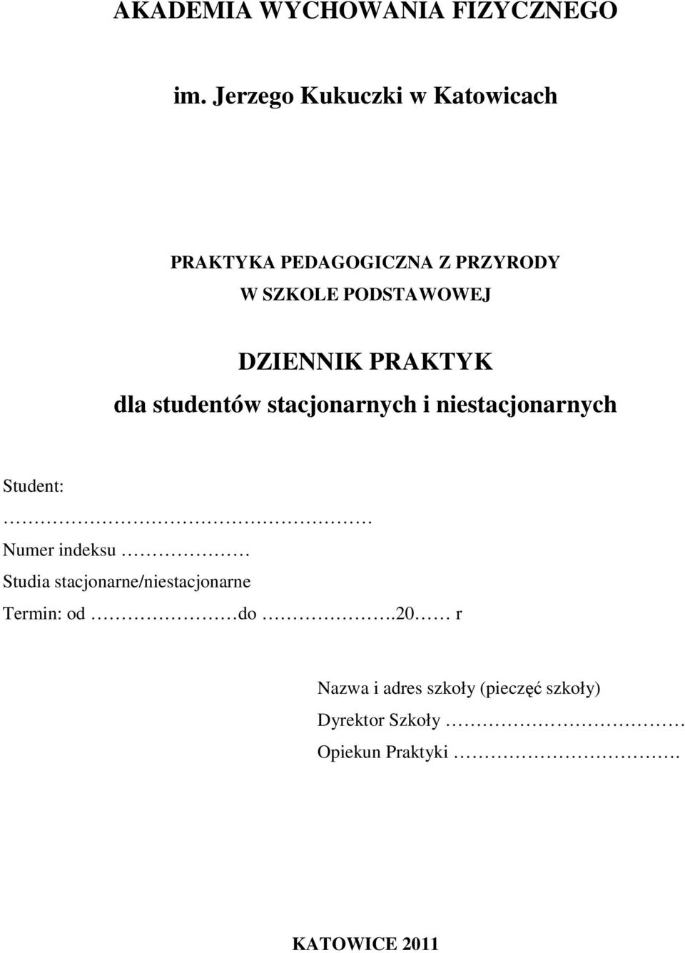 DZIENNIK PRAKTYK dla studentów stacjonarnych i niestacjonarnych Student: Numer