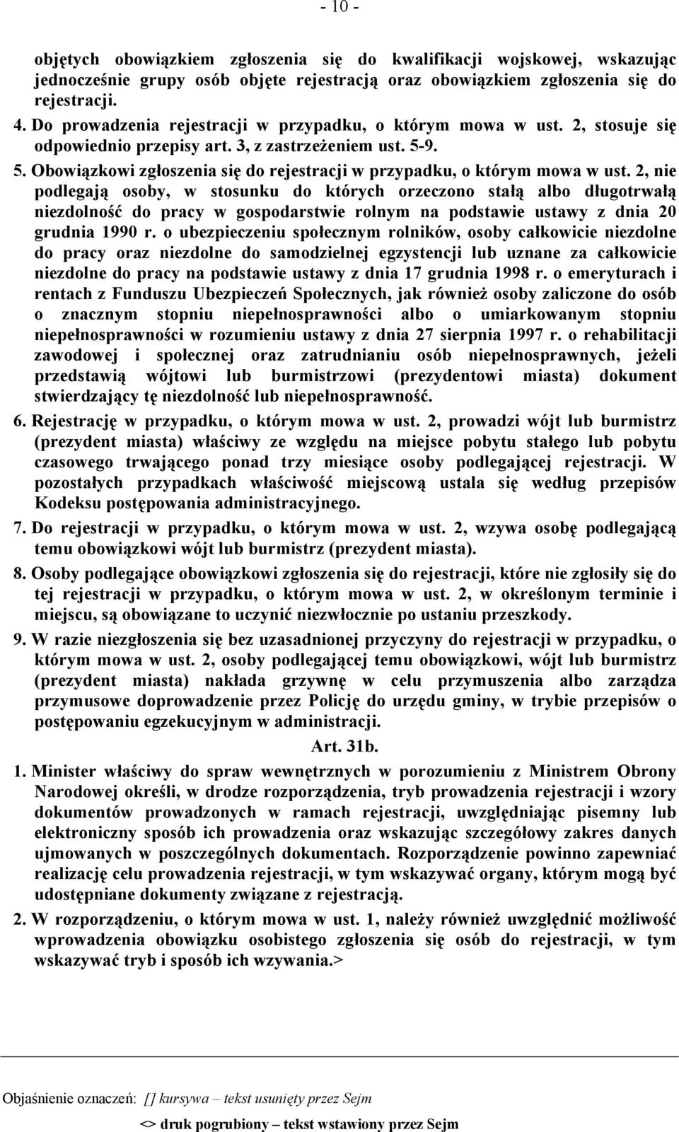 9. 5. Obowiązkowi zgłoszenia się do rejestracji w przypadku, o którym mowa w ust.