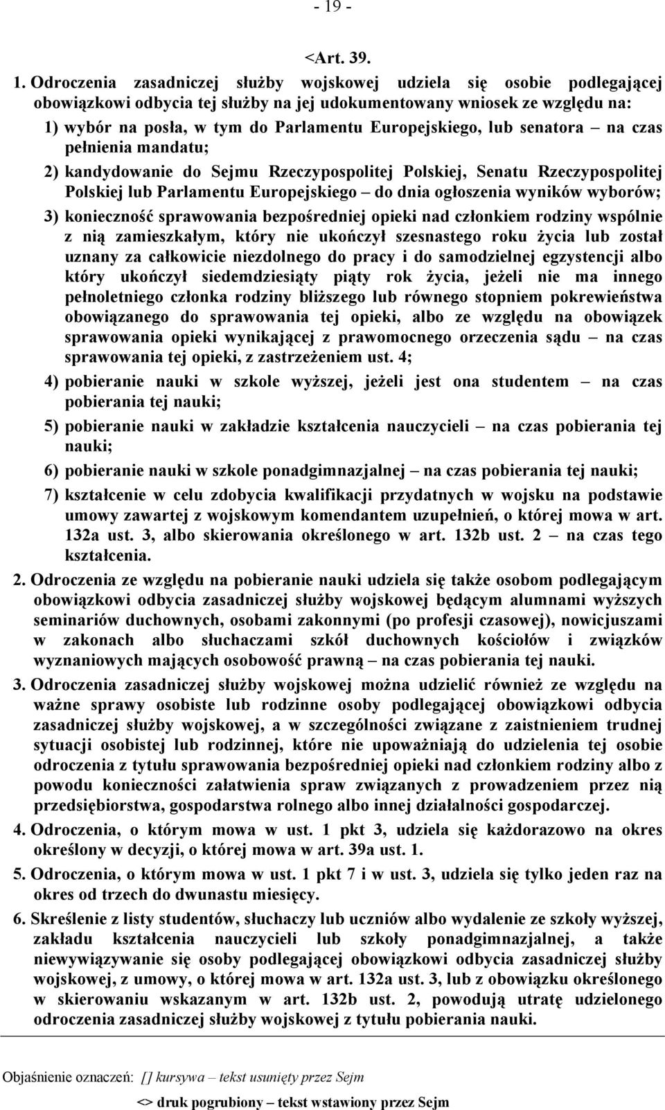 wyników wyborów; 3) konieczność sprawowania bezpośredniej opieki nad członkiem rodziny wspólnie z nią zamieszkałym, który nie ukończył szesnastego roku życia lub został uznany za całkowicie