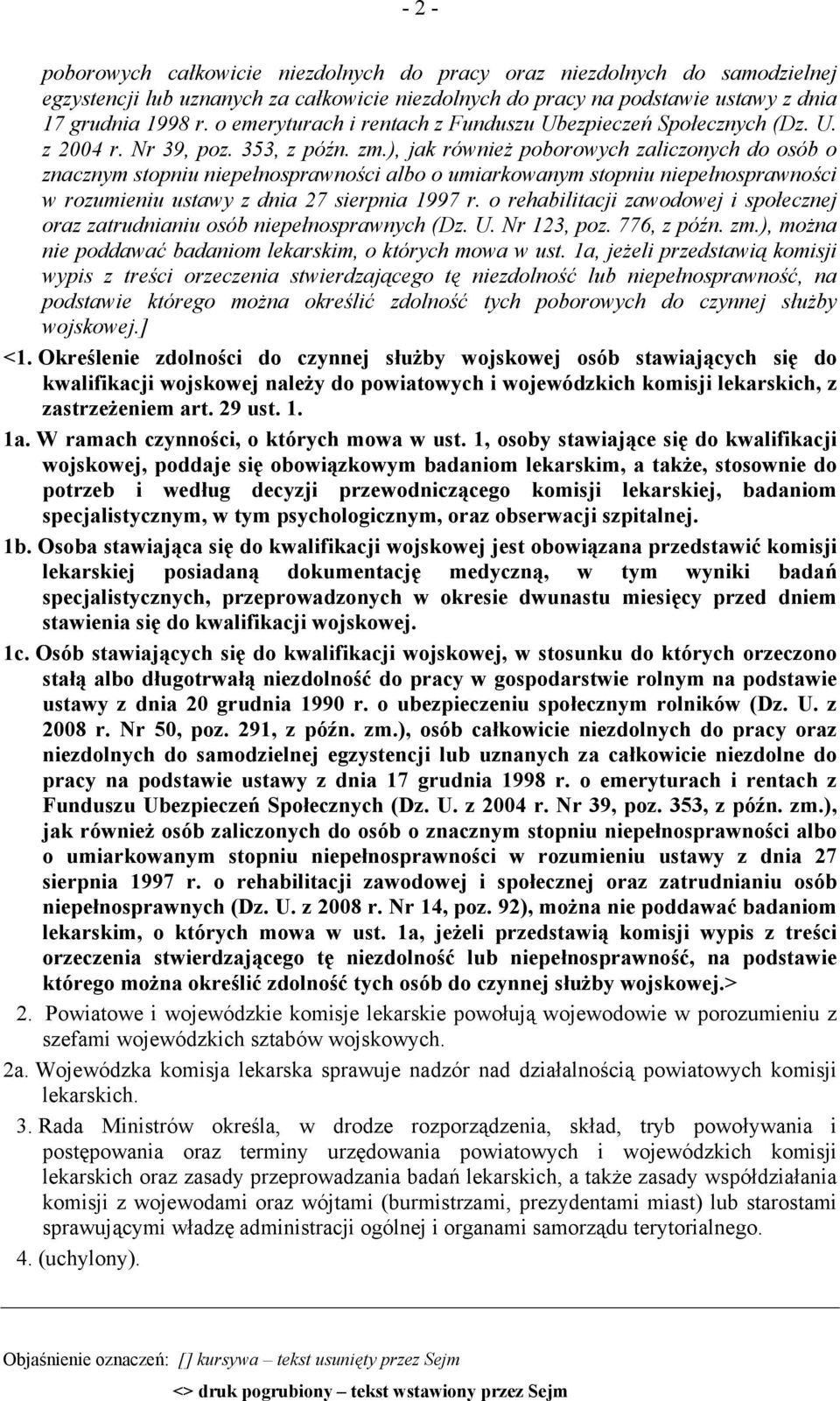 ), jak również poborowych zaliczonych do osób o znacznym stopniu niepełnosprawności albo o umiarkowanym stopniu niepełnosprawności w rozumieniu ustawy z dnia 27 sierpnia 1997 r.