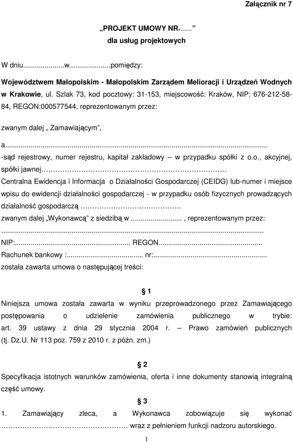 .. -sąd rejestrowy, numer rejestru, kapitał zakładowy w przypadku spółki z o.o., akcyjnej, spółki jawnej.