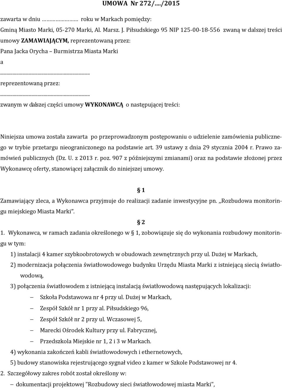 Pana Jacka Orycha Burmistrza Miasta Marki a... reprezentowaną przez:.