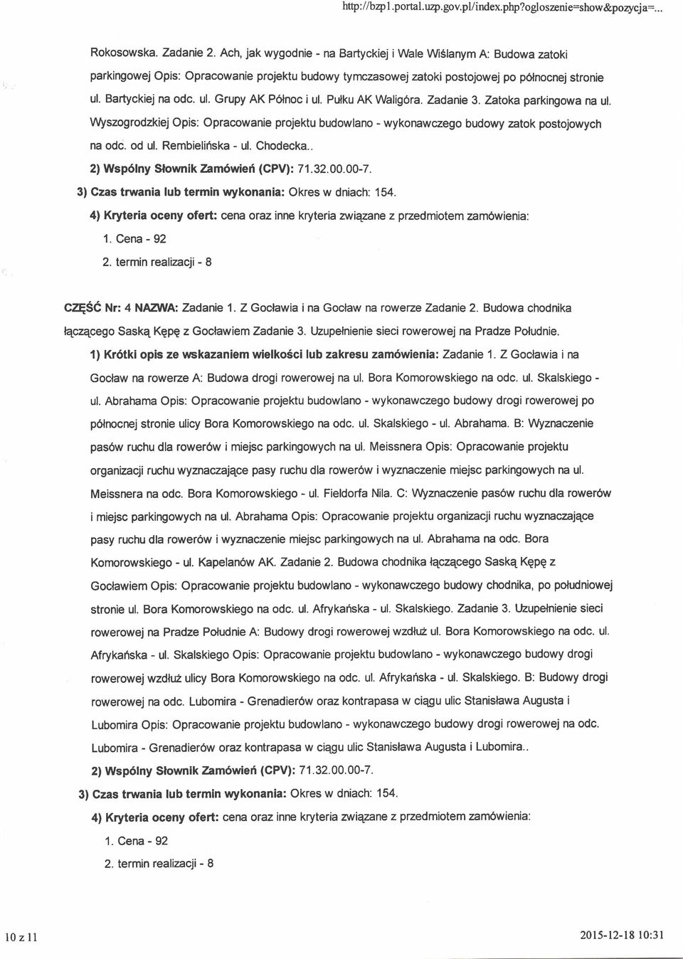 Pulku AK Walig6ra. Zadanie 3. Zatoka parkingowa na ul. \Atlszogrodzkiej Opis: Opracowanie projektu budowlano - wykonawczego budowy zatok postojowych na odc. od ul. Rembielifiska - ul. Chodecka.