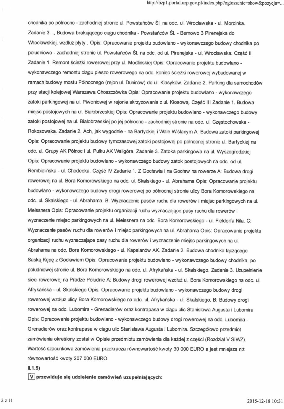 Opis: Opracowanie projektu budowlano - wykonawczego budowy chodnika po poludniowo - zachodniej stronie ul. PowstahcOw Sl. na odc. od ul. Pirenejska - ul. Wroclawska. CzqSd ll Zadanie 1.