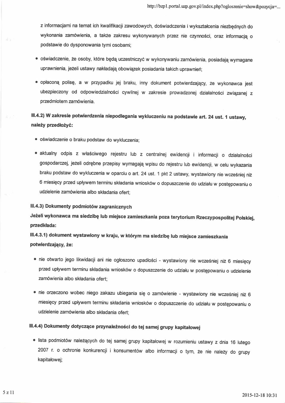 podstawie do dysponowania tymi osobami; o oswiadczenie, 2e osoby, kt6re bgdq uczestniczyd w wykonywaniu zam6wienia, posiadaje wymagane uprawnienia, je2eli ustawy nakladajq obowiqzek posiadania takich