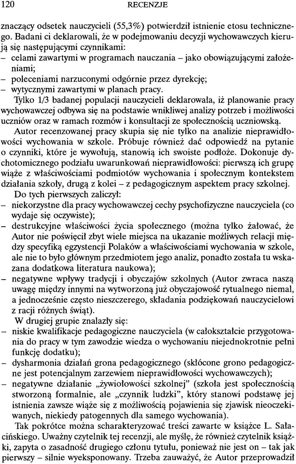 narzuconymi odgórnie przez dyrekcję; - wytycznymi zawartymi w planach pracy.