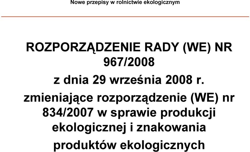 zmieniające rozporządzenie (WE) nr 834/2007 w sprawie