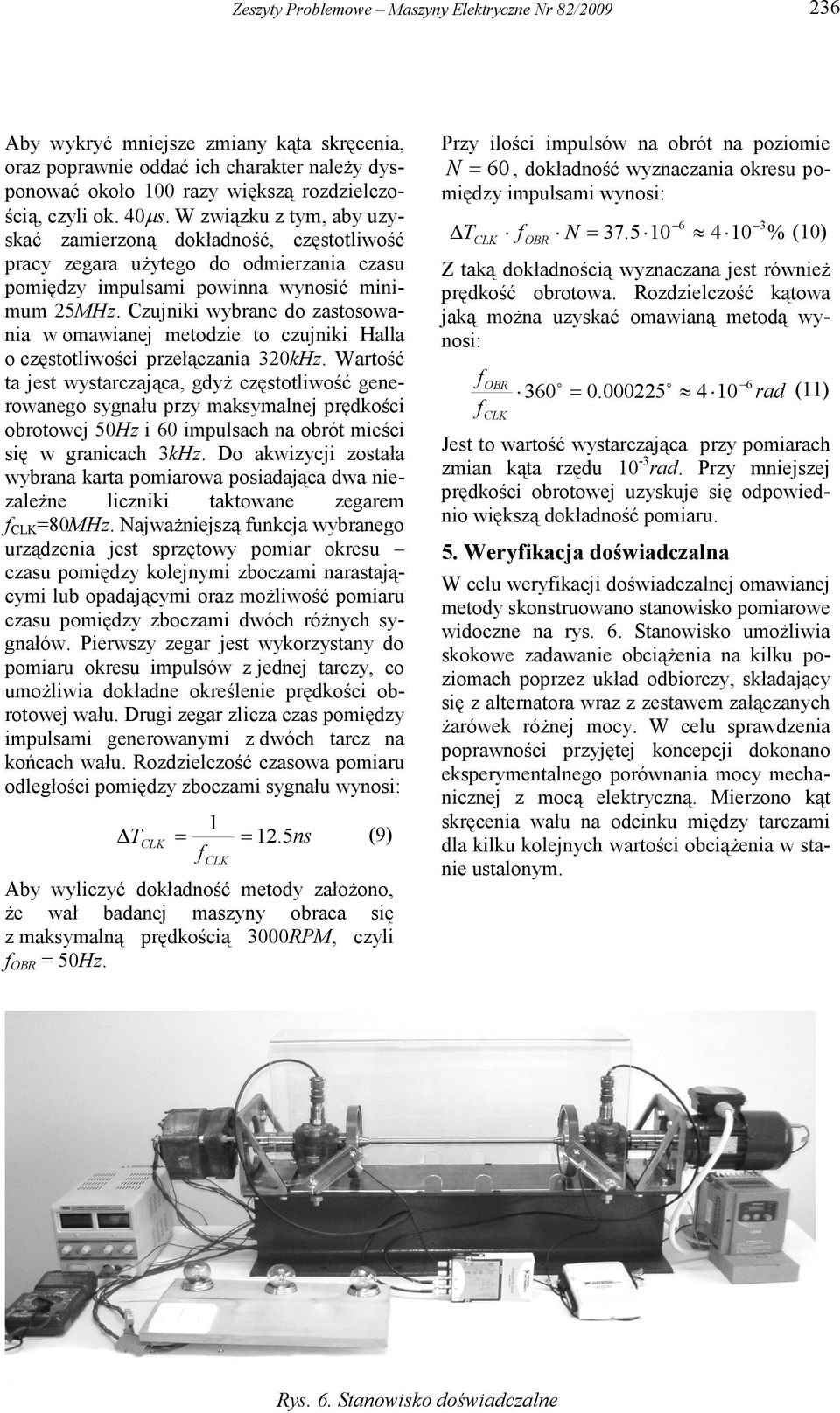 Czujnk wybrane do zastosowana w omawanej metodze to czujnk Halla o częstotlwośc przełączana 320kHz.