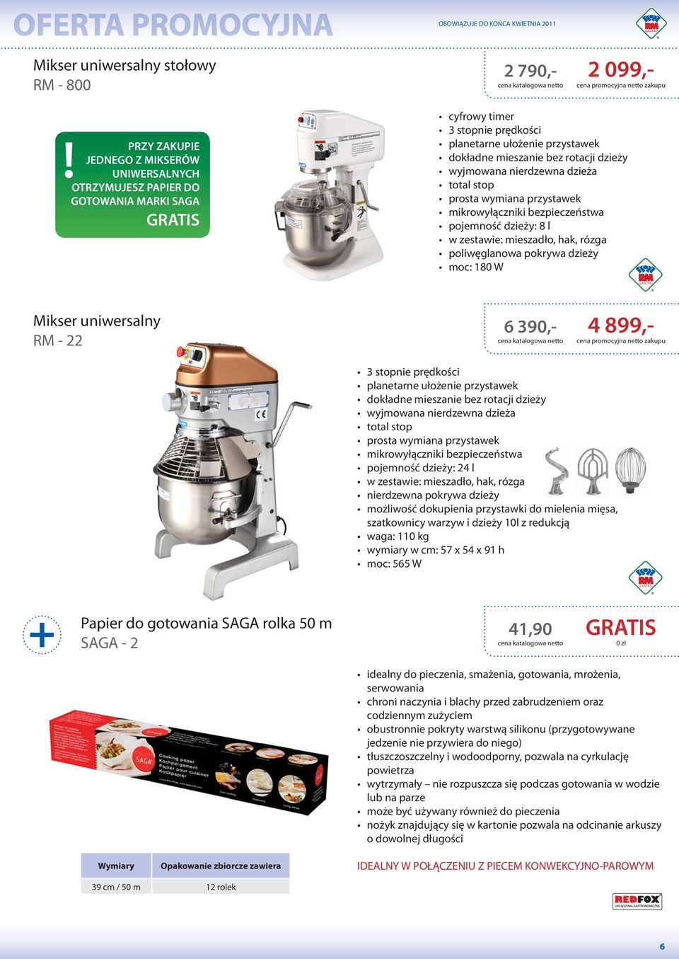 poiwęganowa pokrywa dzieży moc: 180 W Mikser uniwersany RM - 22 6 390,- 4 899,- 3 stopnie prędkości panetarne ułożenie przystawek dokładne mieszanie bez rotacji dzieży wyjmowana nierdzewna dzieża