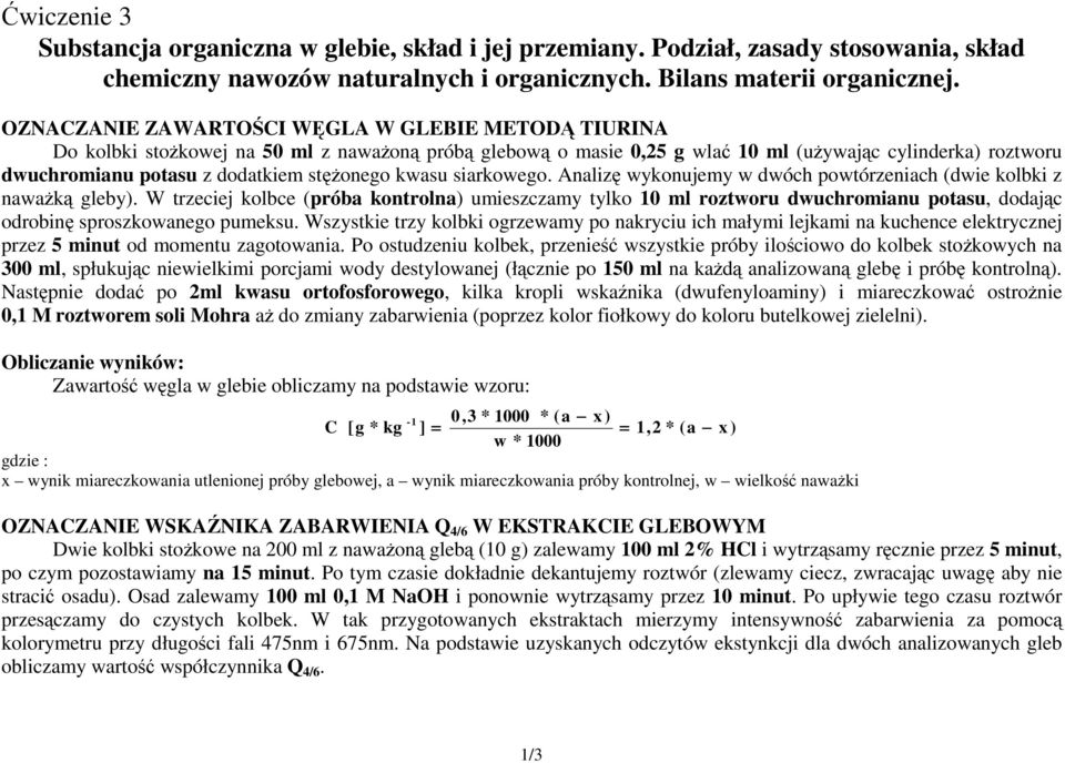 stężonego kwasu siarkowego. Analizę wykonujemy w dwóch powtórzeniach (dwie kolbki z naważką gleby).