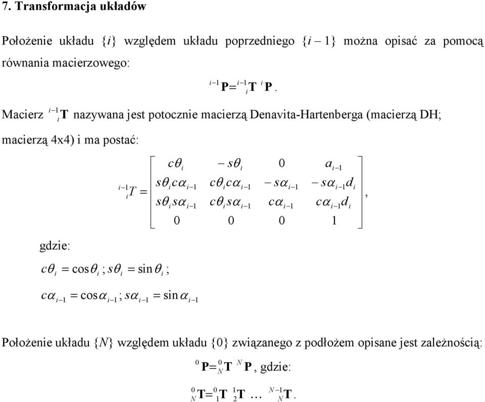 Maerz nazywana jet potozne maerzą Denavta-Hartenberga (maerzą DH; maerzą 4x4)