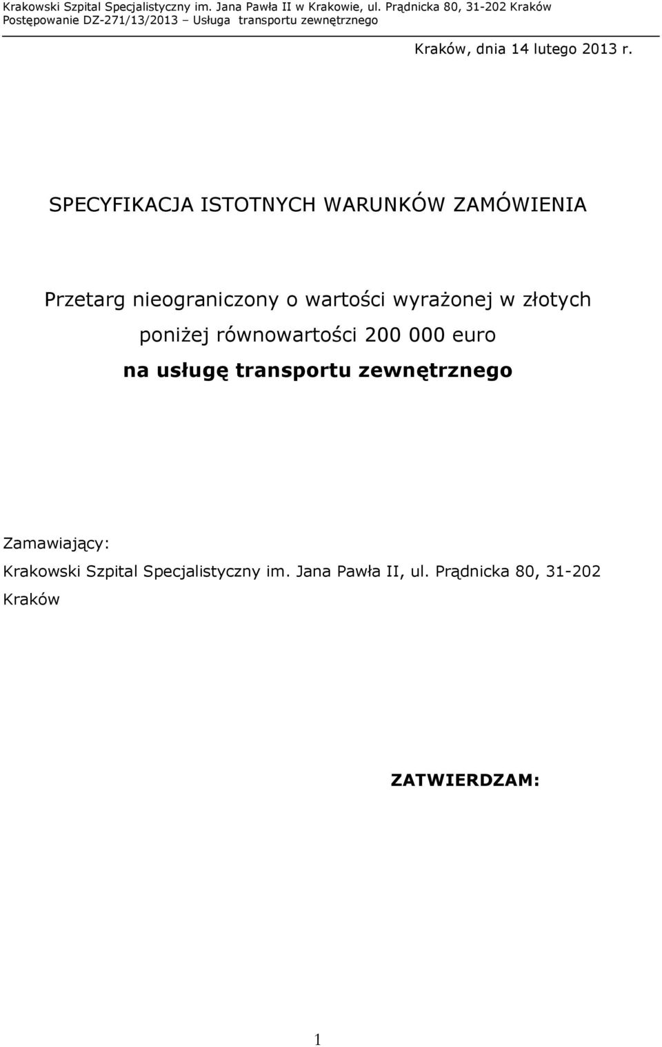 wyrażonej w złotych poniżej równowartości 200 000 euro na usługę transportu