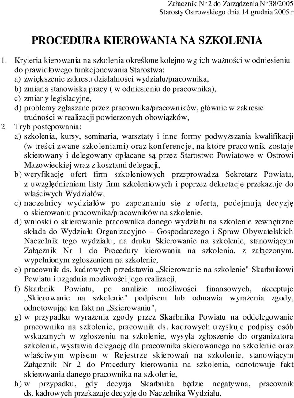 pracy ( w odniesieniu do pracownika), c) zmiany legislacyjne, d) problemy zgłaszane przez pracownika/pracowników, głównie w zakresie trudnoci w realizacji powierzonych obowizków, 2.