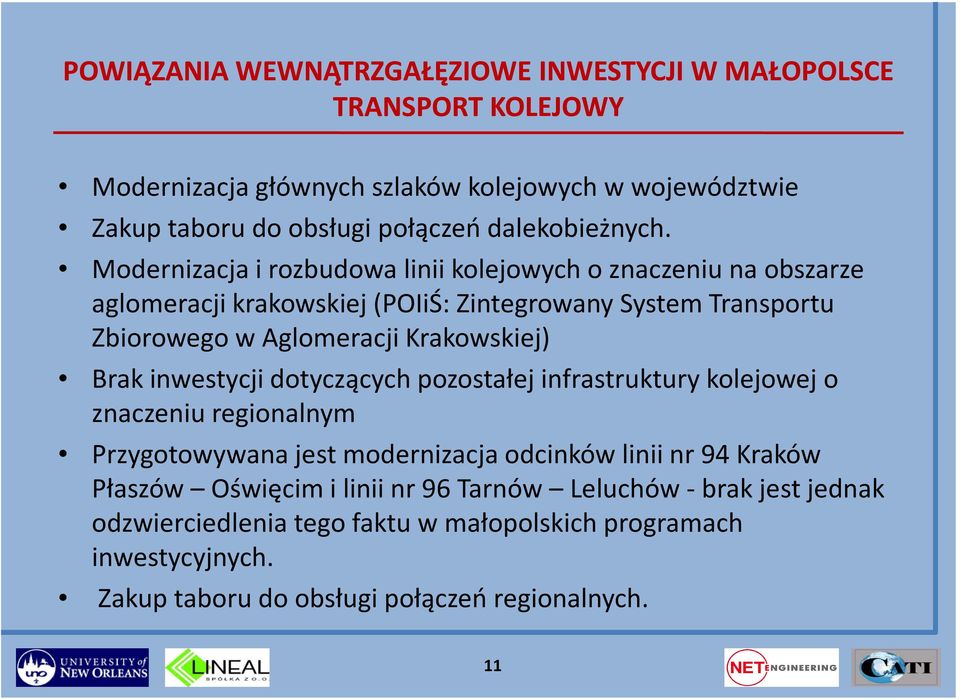 Modernizacja i rozbudowa linii kolejowych o znaczeniu na obszarze aglomeracji krakowskiej (POIiŚ: Zintegrowany System Transportu Zbiorowego w Aglomeracji Krakowskiej)