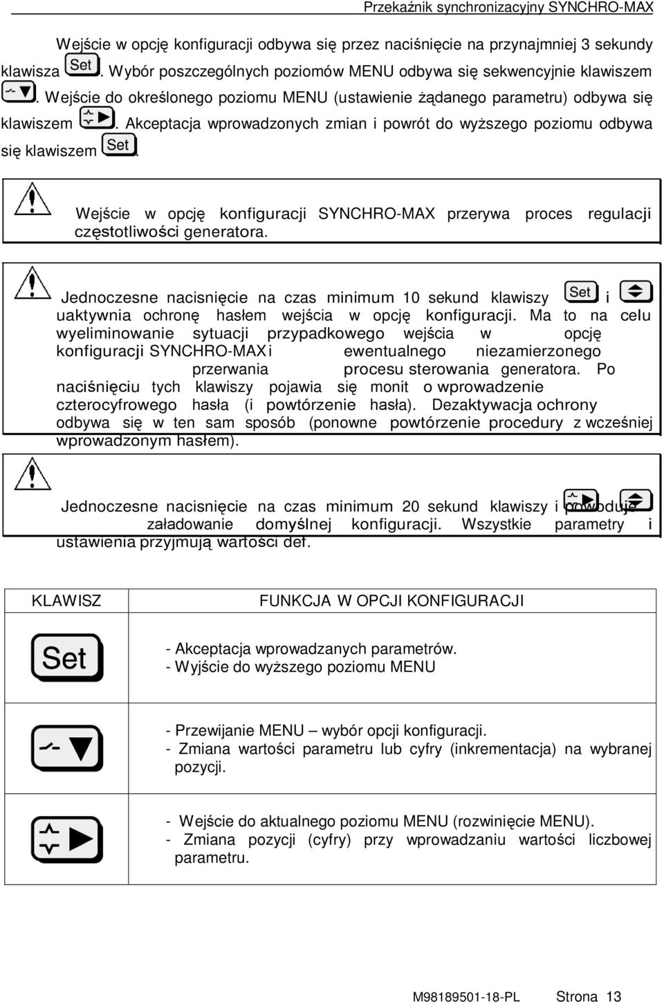 Wejście w opcję konfiguracji SYNCHRO-MAX przerywa proces regulacji częstotliwości generatora.