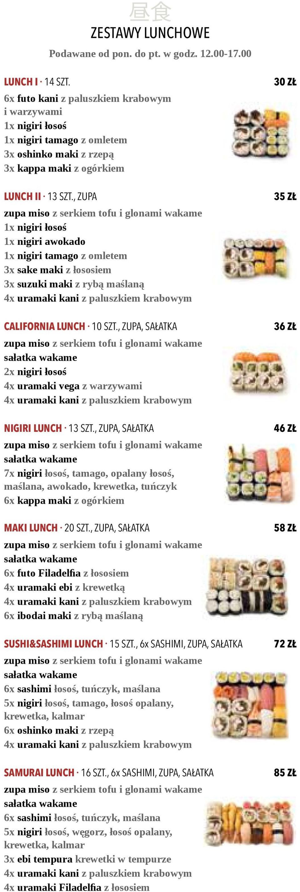 , ZUPA, SAŁATKA 7x nigiri łosoś, tamago, opalany łosoś, maślana, awokado, krewetka, tuńczyk 6x kappa maki z ogórkiem MAKI LUNCH 20 SZT.