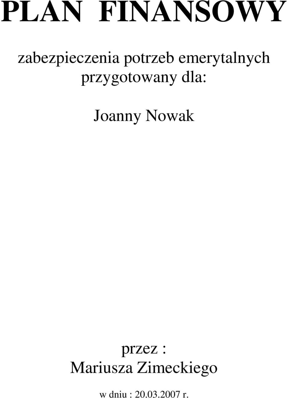 przygotowany dla: Joanny Nowak
