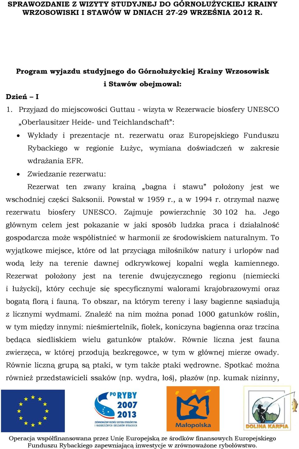 rezerwatu oraz Europejskiego Funduszu Rybackiego w regionie Łużyc, wymiana doświadczeń w zakresie wdrażania EFR.