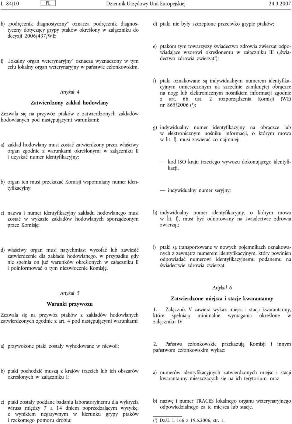 lokalny organ weterynaryjny w państwie członkowskim.