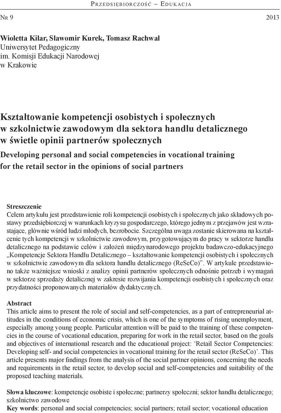 personal and social competencies in vocational training for the retail sector in the opinions of social partners Streszczenie Celem artykułu jest przedstawienie roli kompetencji osobistych i