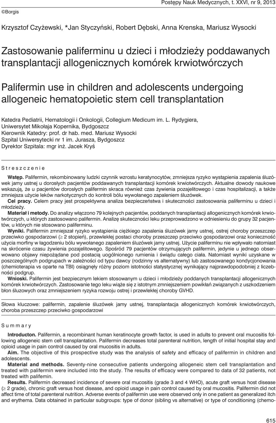 komórek krwiotwórczych Palifermin use in children and adolescents undergoing allogeneic hematopoietic stem cell transplantation Katedra Pediatrii, Hematologii i Onkologii, Collegium Medicum im. L.