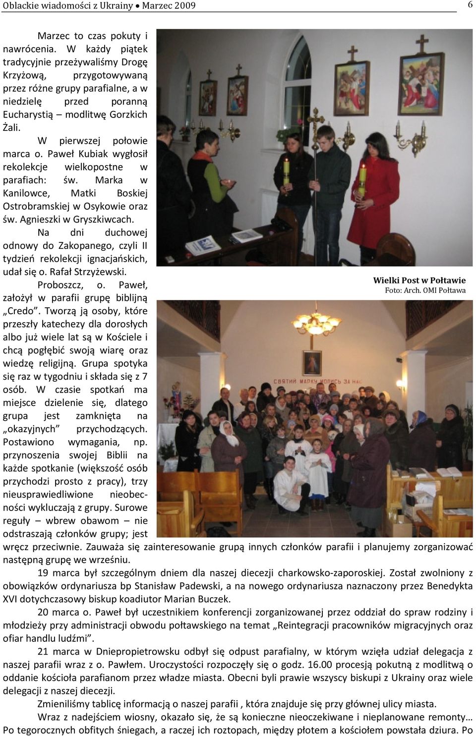Paweł Kubiak wygłosił rekolekcje wielkopostne w parafiach: św. Marka w Kanilowce, Matki Boskiej Ostrobramskiej w Osykowie oraz św. Agnieszki w Gryszkiwcach.