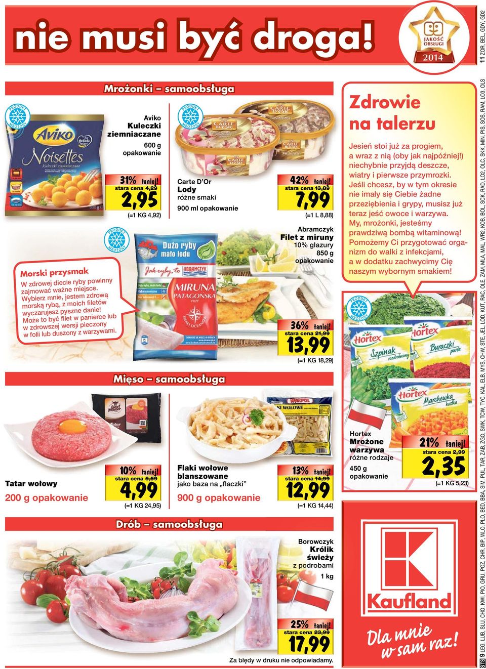 2,95 Do stara wyczerpania cena zapasów! 4,29 (=1 KG 4,92) Mięso samoobsługa Oferta 10% tanio! specjalna! 4,99 Do stara wyczerpania cena zapasów!