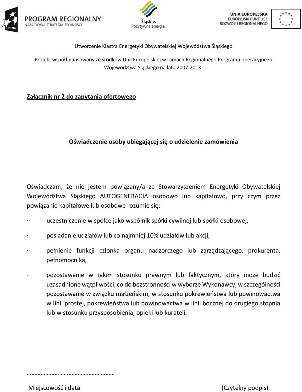 udziałów lub co najmniej 10% udziałów lub akcji, pełnienie funkcji członka organu nadzorczego lub zarządzającego, prokurenta, pełnomocnika, pozostawanie w takim stosunku prawnym lub faktycznym, który