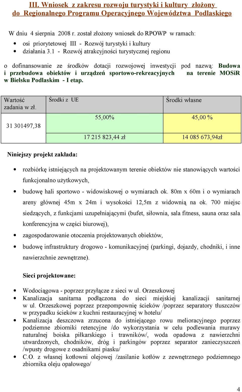 1 - Rozwój atrakcyjności turystycznej regionu o dofinansowanie ze środków dotacji rozwojowej inwestycji pod nazwą: Budowa i przebudowa obiektów i urządzeń sportowo-rekreacyjnych na terenie MOSiR w