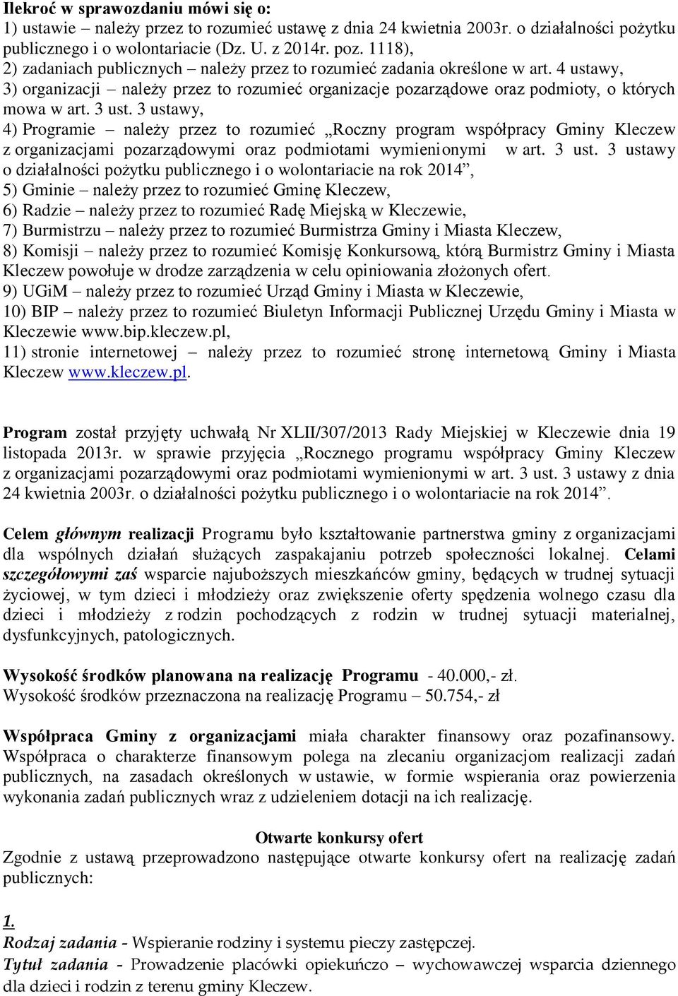 3 ustawy, 4) Programie należy przez to rozumieć Roczny program współpracy Gminy Kleczew z organizacjami pozarządowymi oraz podmiotami wymienionymi w art. 3 ust.