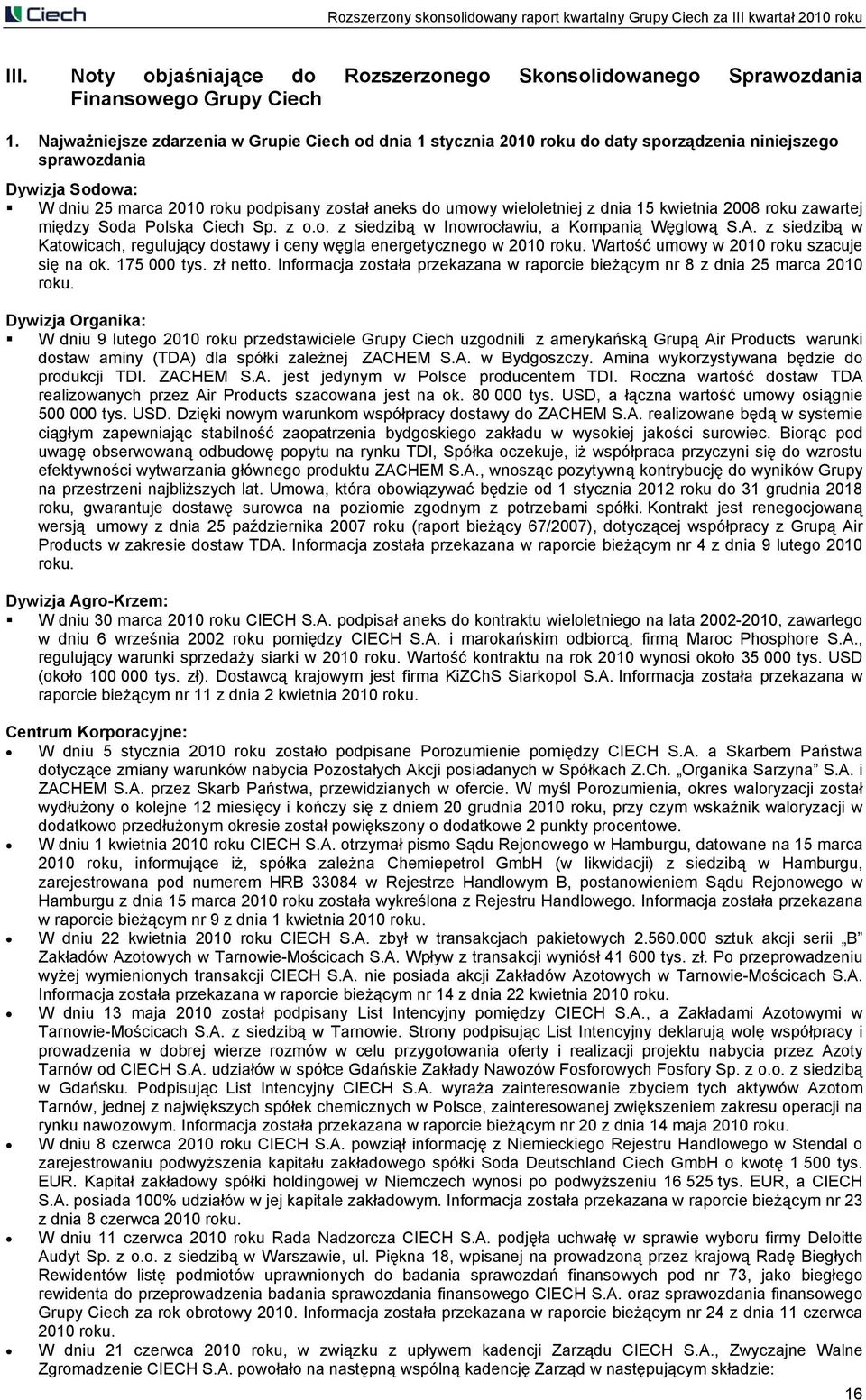 wieloletniej z dnia 15 kwietnia 2008 roku zawartej między Soda Polska Ciech Sp. z o.o. z siedzibą w Inowrocławiu, a Kompanią Węglową S.A.