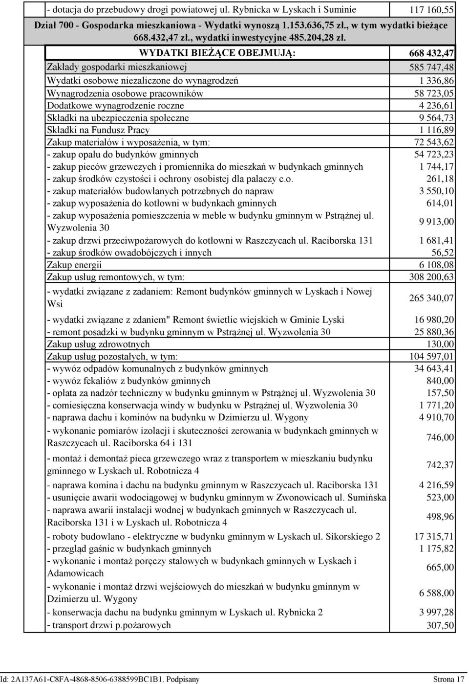 Składki na ubezpieczenia społeczne Składki na Fundusz Pracy Zakup materiałów i wyposażenia, w tym: - zakup opału do budynków gminnych - zakup pieców grzewczych i promiennika do mieszkań w budynkach