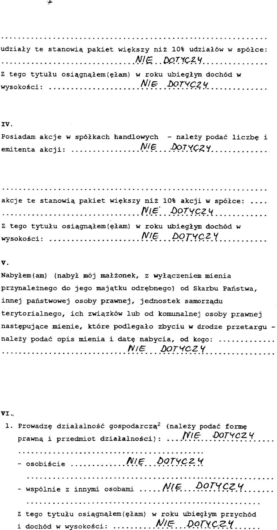 Posiadam akcje w spó³kach handlowych - nale y podaæ liczbê i ejcka te stanowi¹ pakiet wiêkszy ni 10% akcji w spó³ce: Z tego tytu1u osi¹gn¹³em (ê³am) w fv.i.ê'...1).o.~,