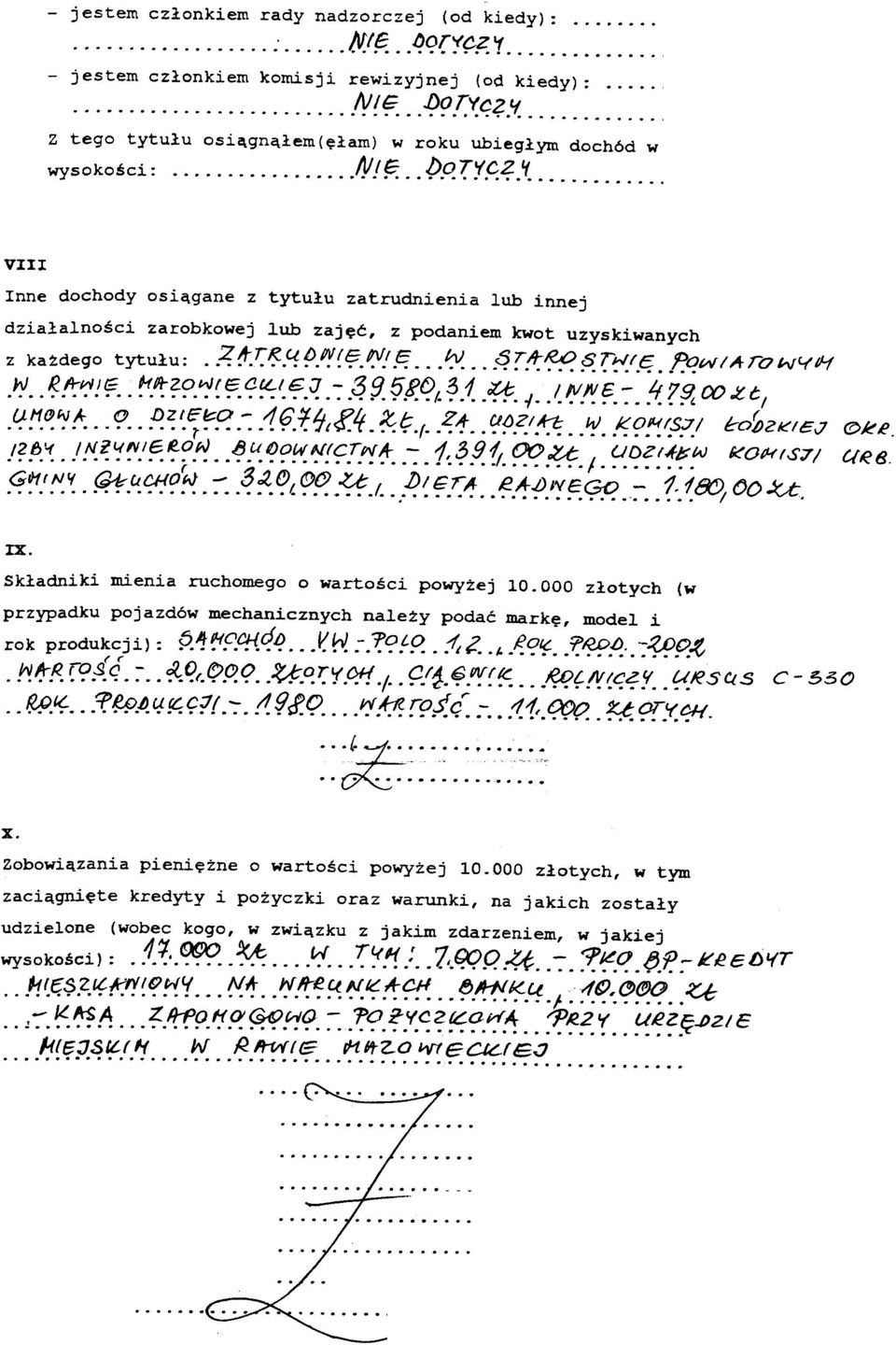 . NIE- bot'fc-2 'f V:III Inne dochody osi¹gane z tytu³u zatrudnienia lub innej dzia³alnoœci zarobkowej lub zajêæ, z podaniem kwot uzyskiwanych.