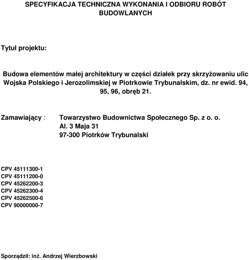 94, 95, 96, obręb 21. Zamawiający : Towarzystwo Budownictwa Społecznego Sp. z o. o. Al.